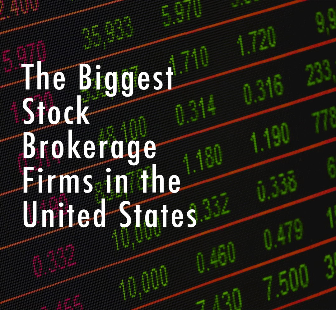 The Biggest Stock Brokerage Firms in the United States