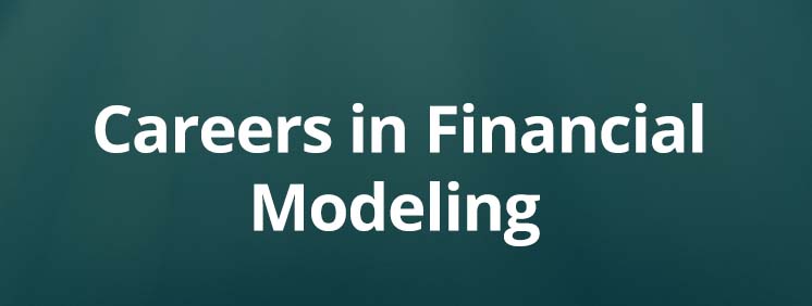 Careers in Financial Modeling