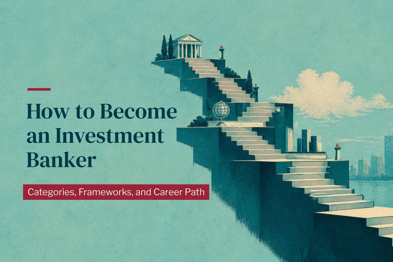 How to become an investment banker — 2026 career roadmap