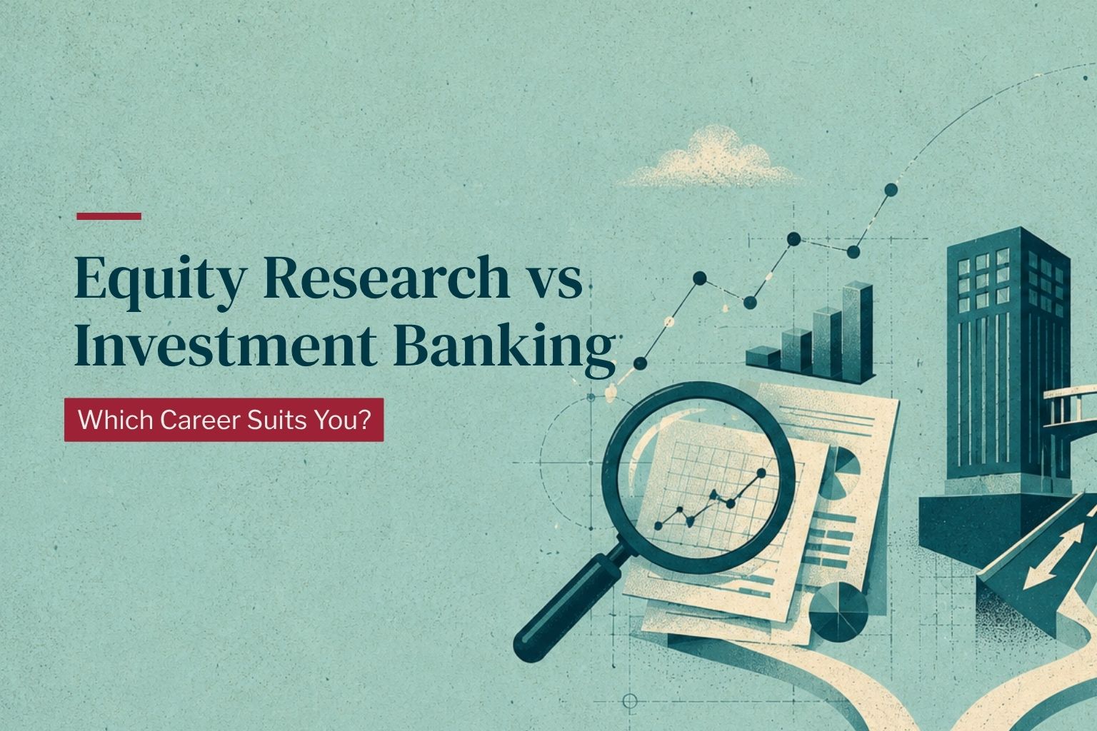 Equity research vs investment banking — comparing two Wall Street career paths