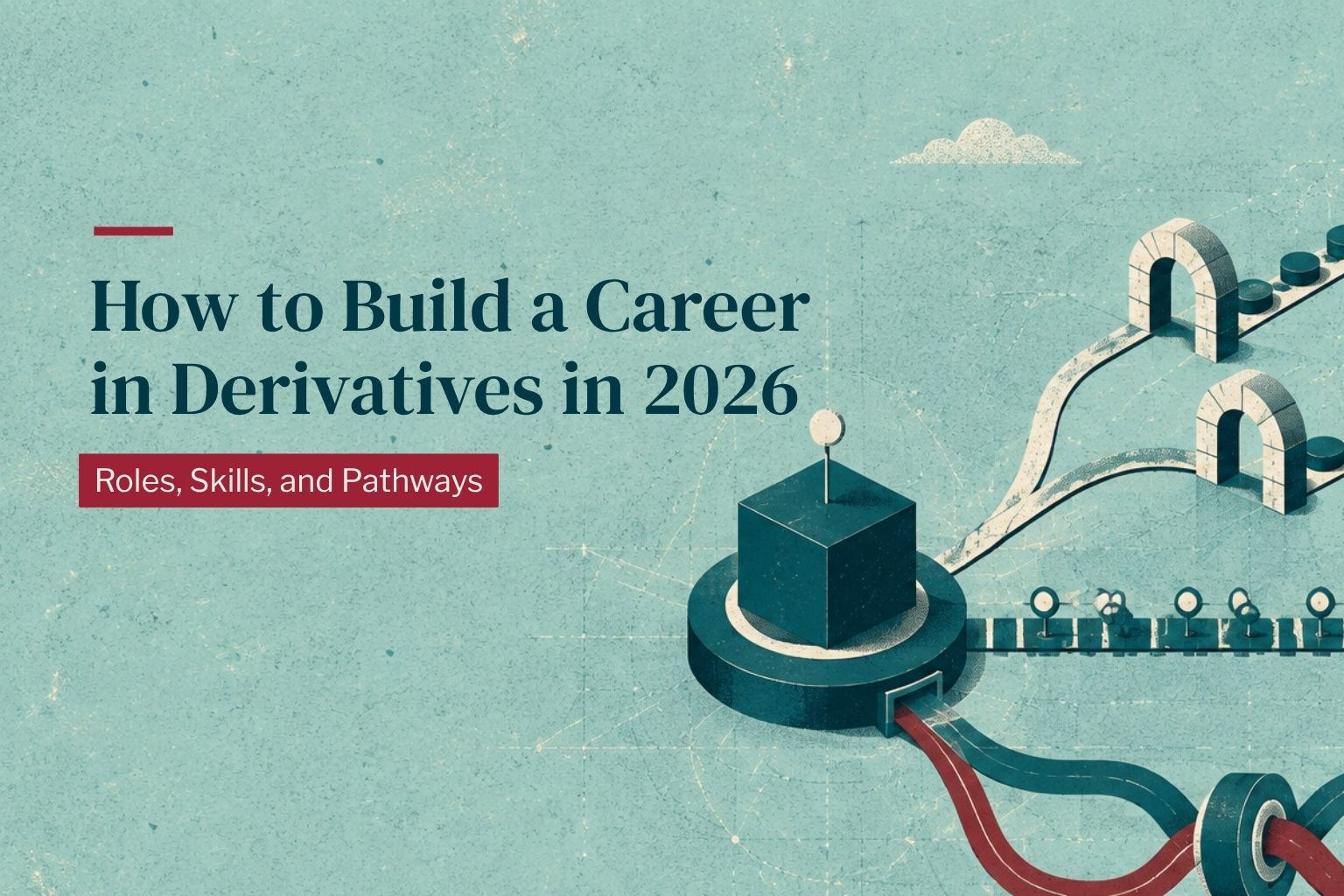 Derivatives careers — trading, structuring and risk roles explained